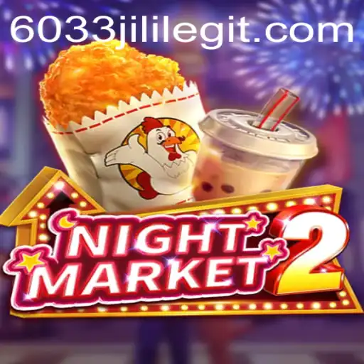 Explore the Thrilling World of NightMarket2 with 6033JILI