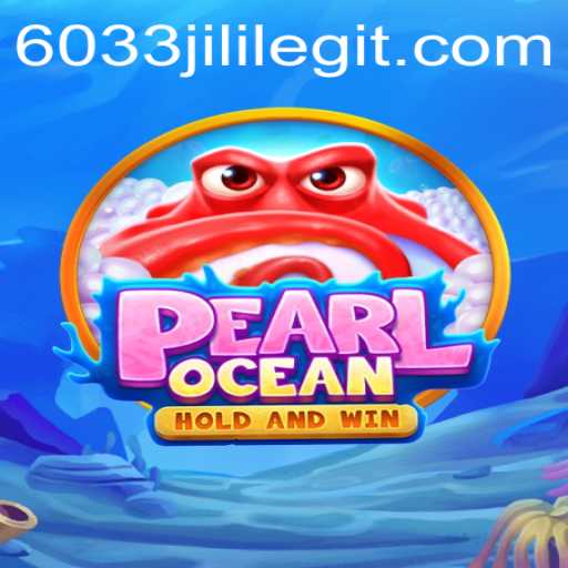 Discover the Enchanting World of PearlOcean: A Journey with 6033JILI