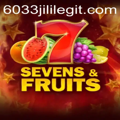 The Exciting World of SevensFruits: Dive into the Game with 6033JILI